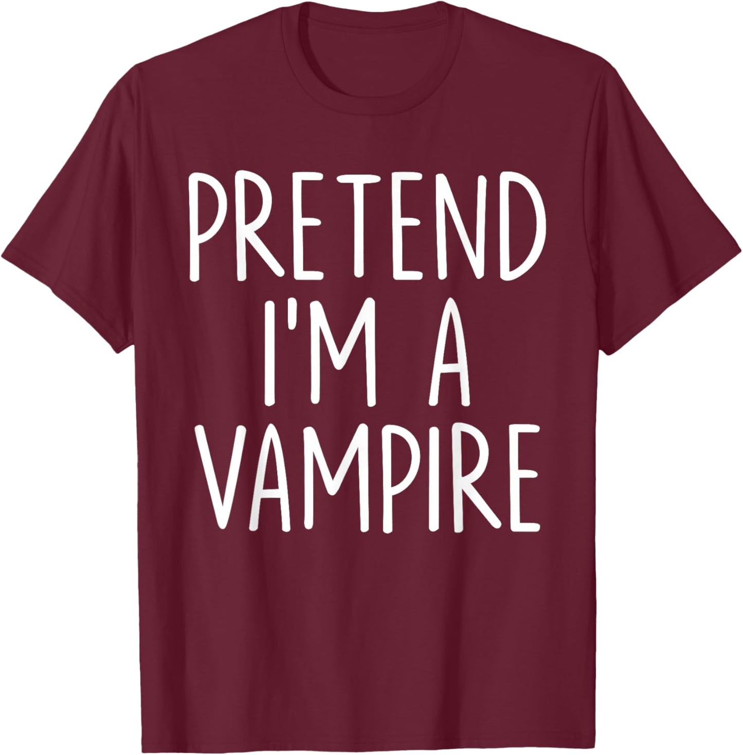 Pretend I'm A Vampire Halloween Couples Costume Matching T-Shirt - T-Shirt | Maroon