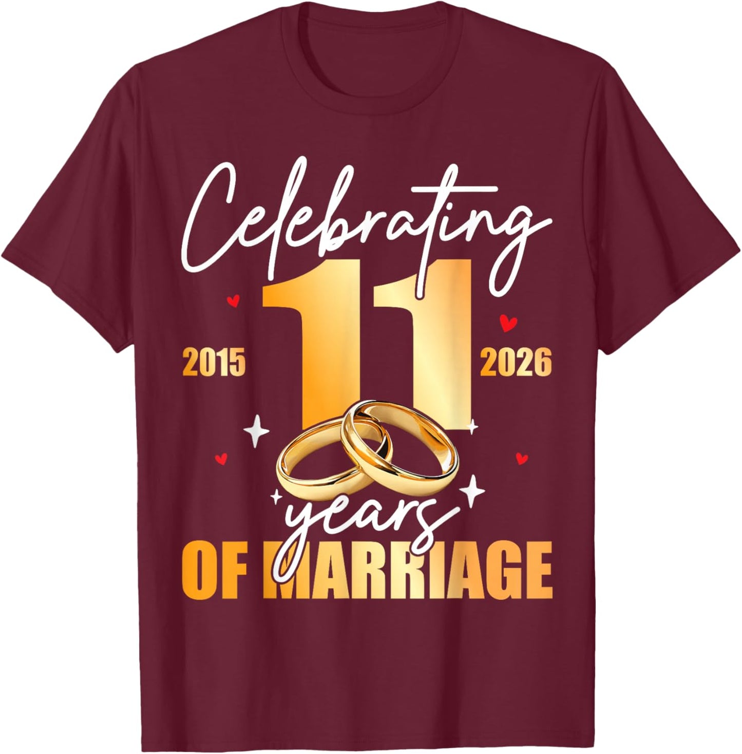 Celebrating 2015 11th 11 Years of Marriage Anniversary T-Shirt - T-Shirt | Maroon