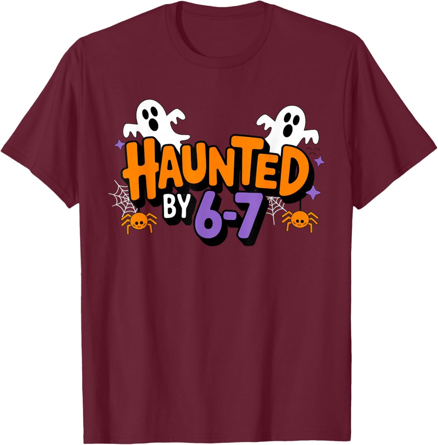Haunted by 6 7 T-Shirt - T-Shirt | Maroon