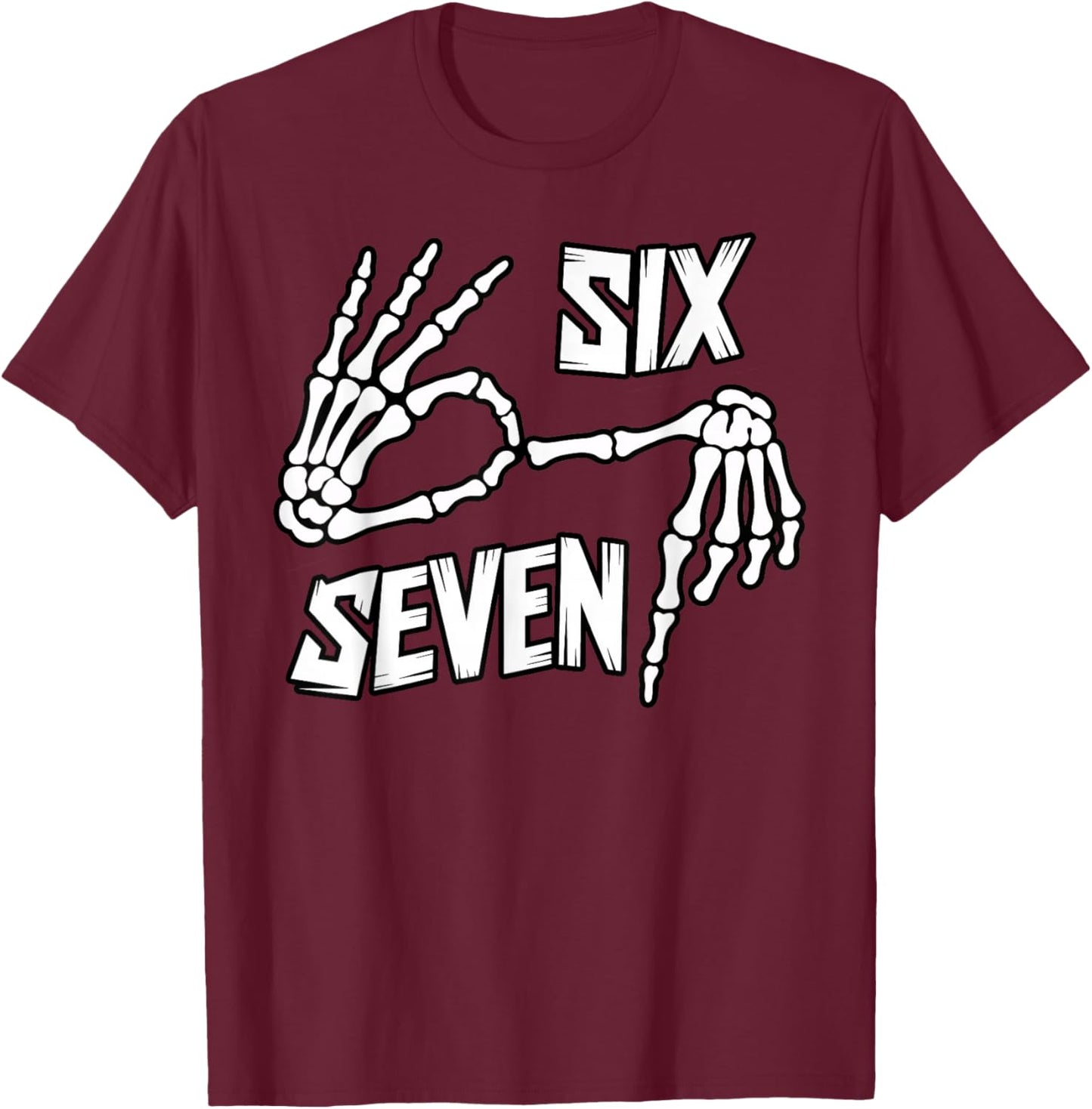 Six Seven 6 7 Meme Skeleton Hands Sign T-Shirt - T-Shirt | Maroon