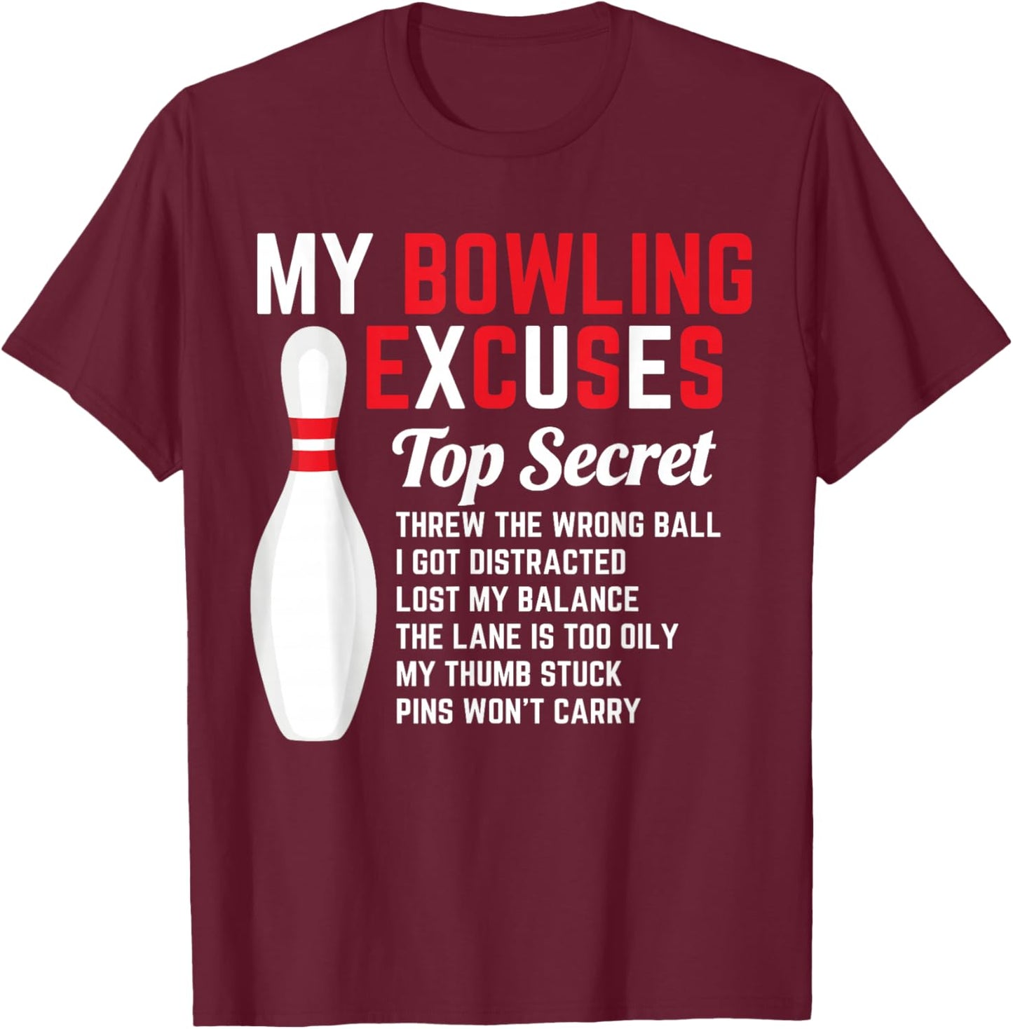 My Bowling Excuses Bowler Funny Bowling Men T-Shirt - T-Shirt | Maroon