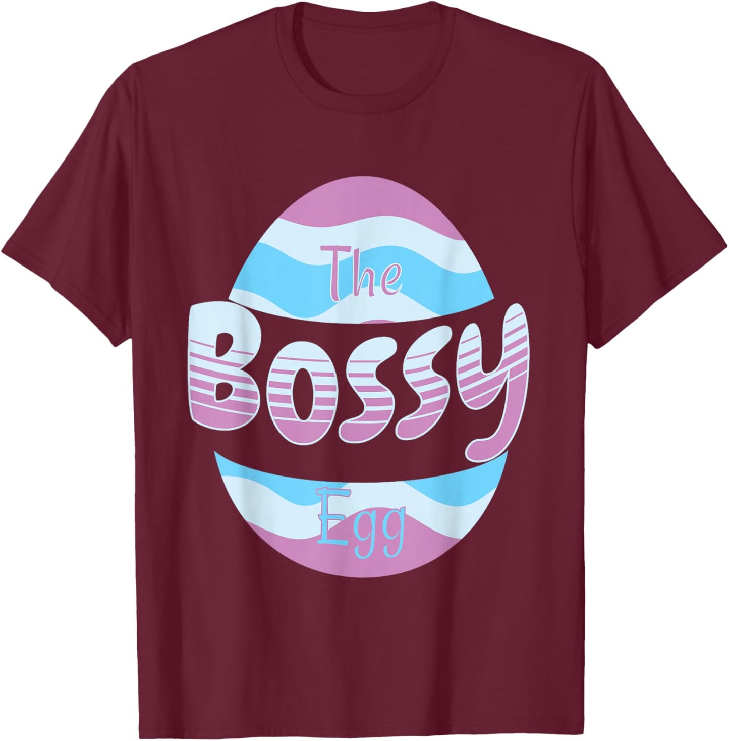 Matching Easter Pajamas and Outfits The Bossy Easter Egg T-Shirt - T-Shirt | Maroon