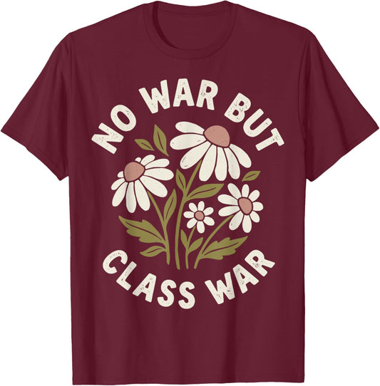 No War But Class War T-Shirt - T-Shirt | Maroon