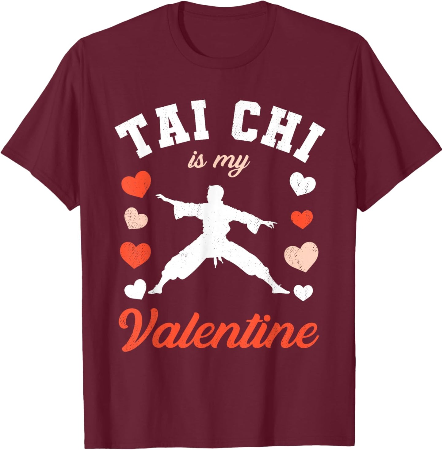 Valentine's Day Tai Chi is My Valentine T-Shirt - T-Shirt | Maroon