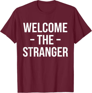 Welcome The Stranger Funny Jesus Christian God Church T-Shirt - T-Shirt | Maroon