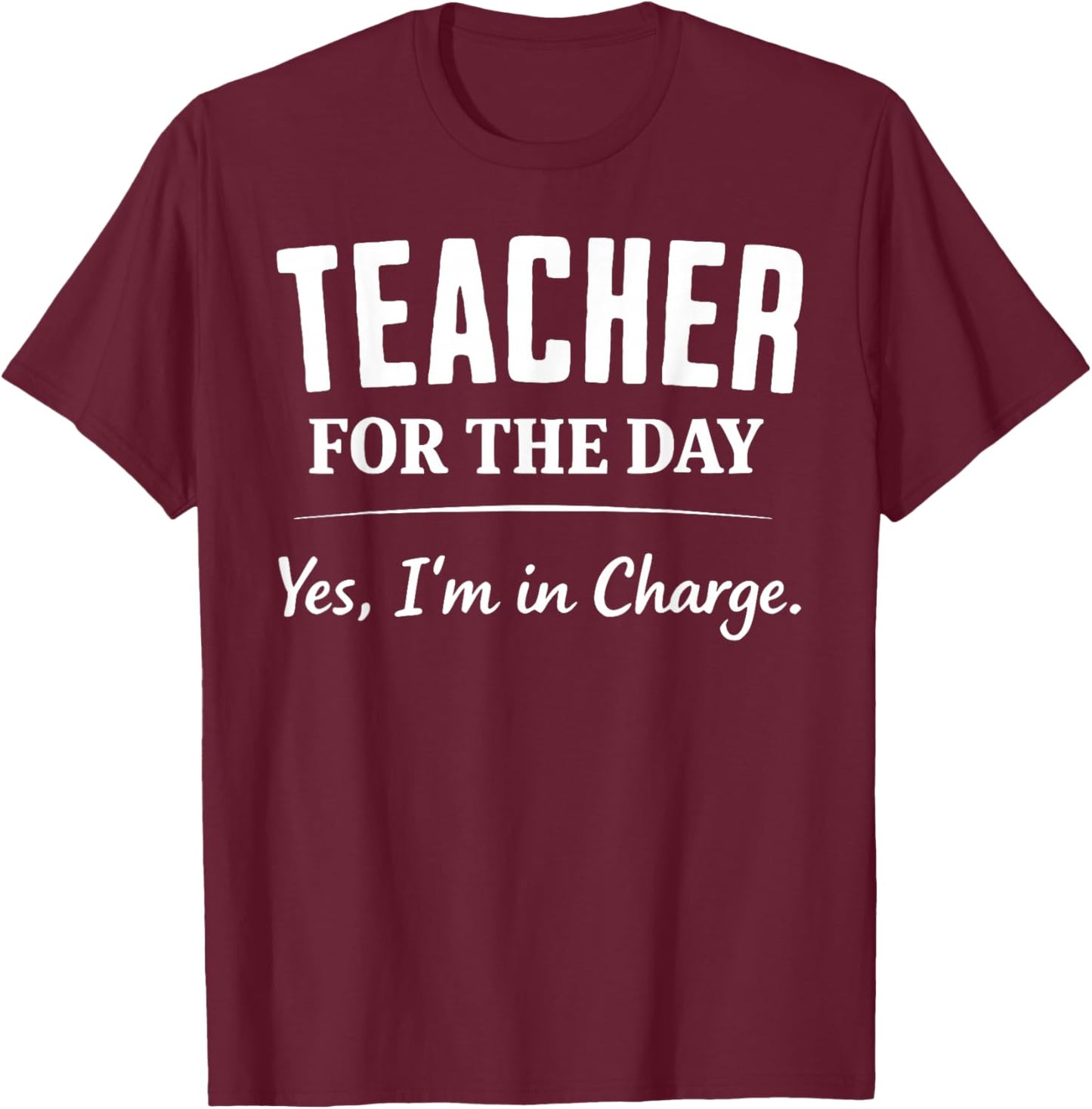 Teacher for A Day Elementary School Student Funny Kids Boys T-Shirt - T-Shirt | Maroon