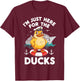 I'm Just Here for The Ducks Cruise Ship Vacation Funny Squad T-Shirt - T-Shirt | Maroon
