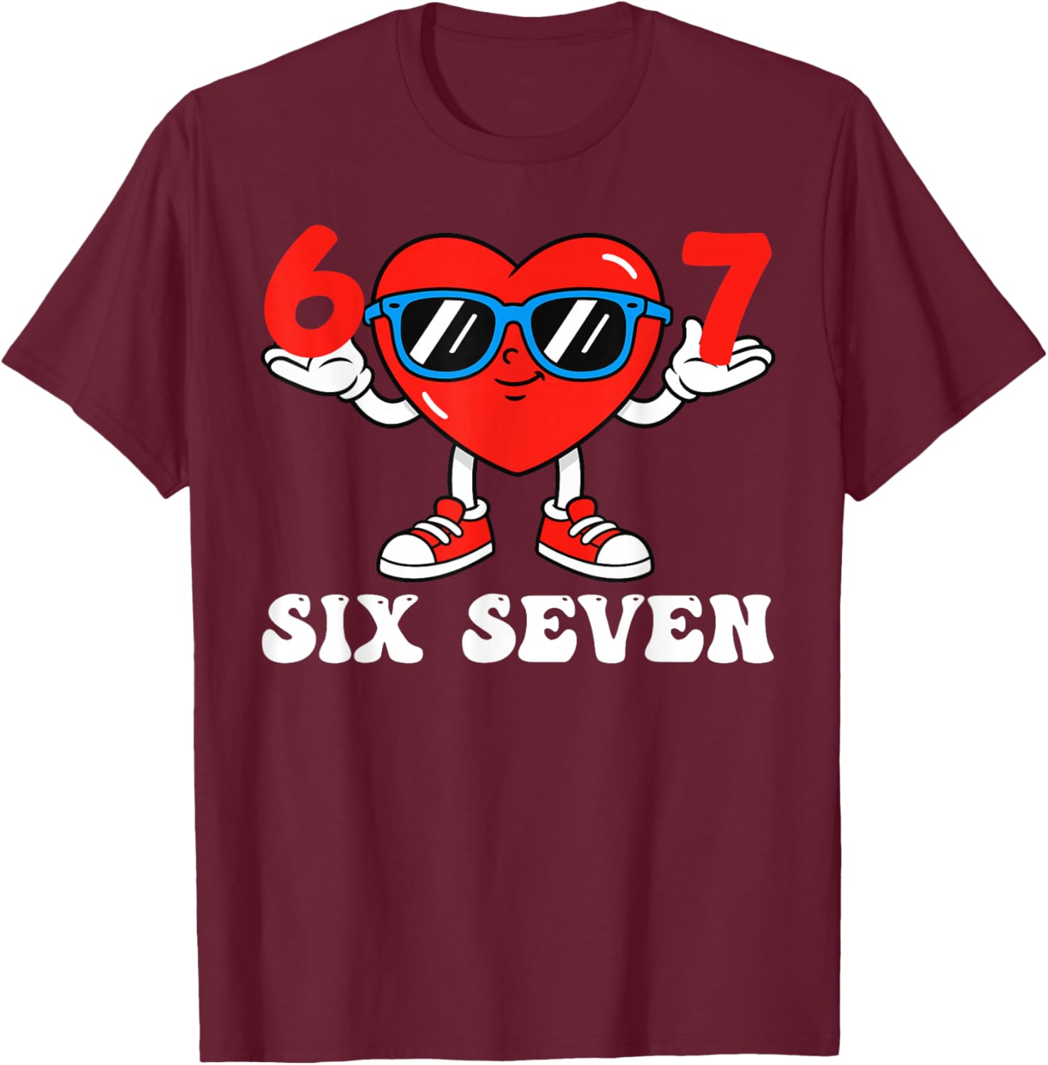 Funny 6 7 Meme Heart Gen Alpha Six Seven 67 Valentine’s Day T-Shirt - T-Shirt | Maroon