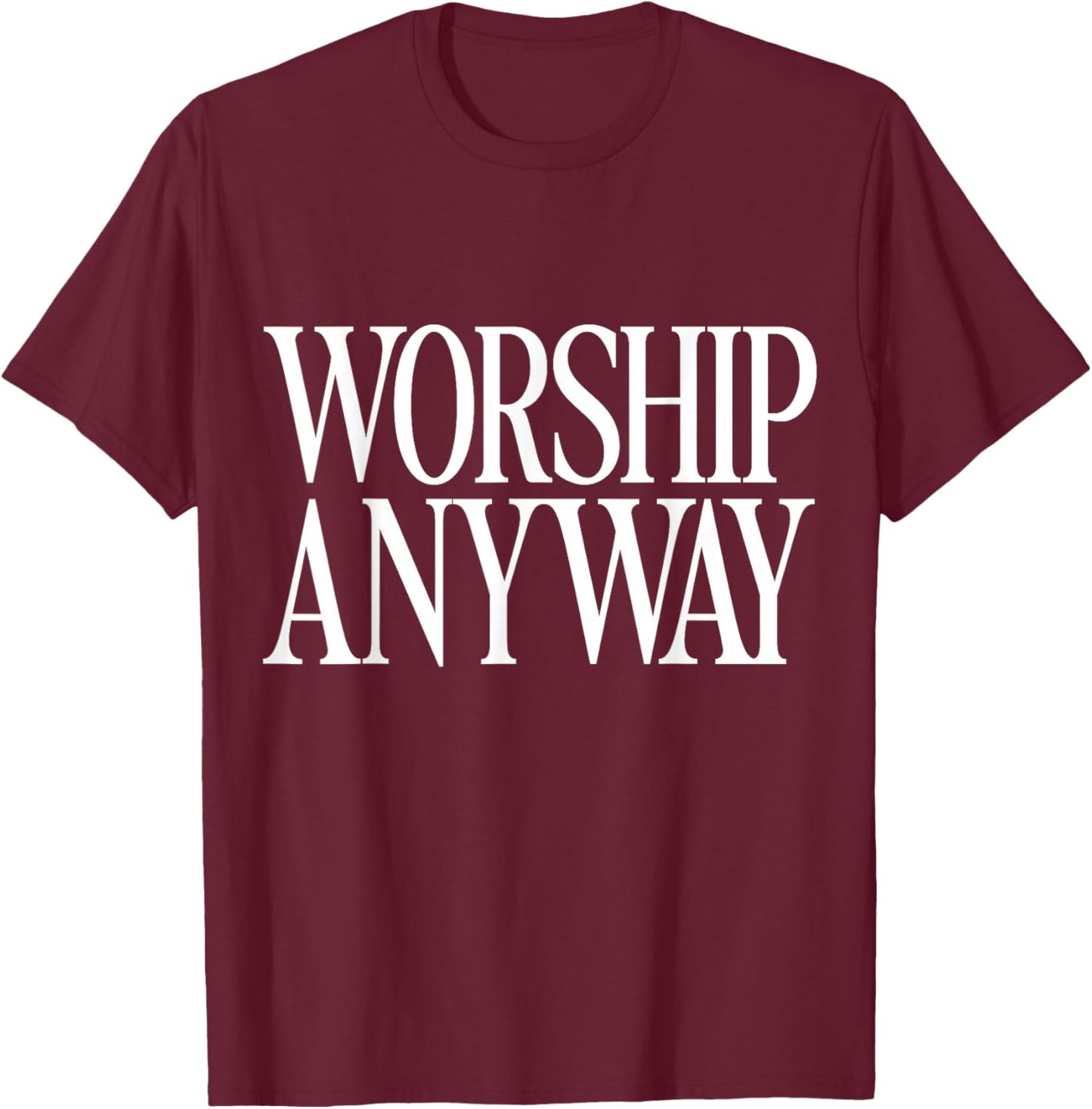 Worship Anyway Distressed Christian T-Shirt - T-Shirt | Maroon
