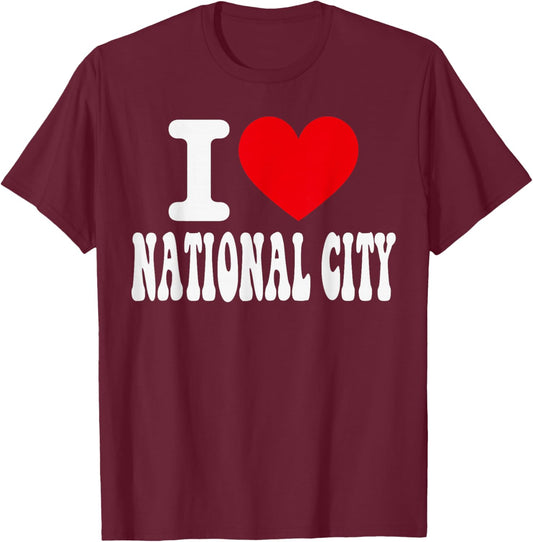 I Love National City California Heart Souvenir CA City Pride T-Shirt - T-Shirt | Maroon