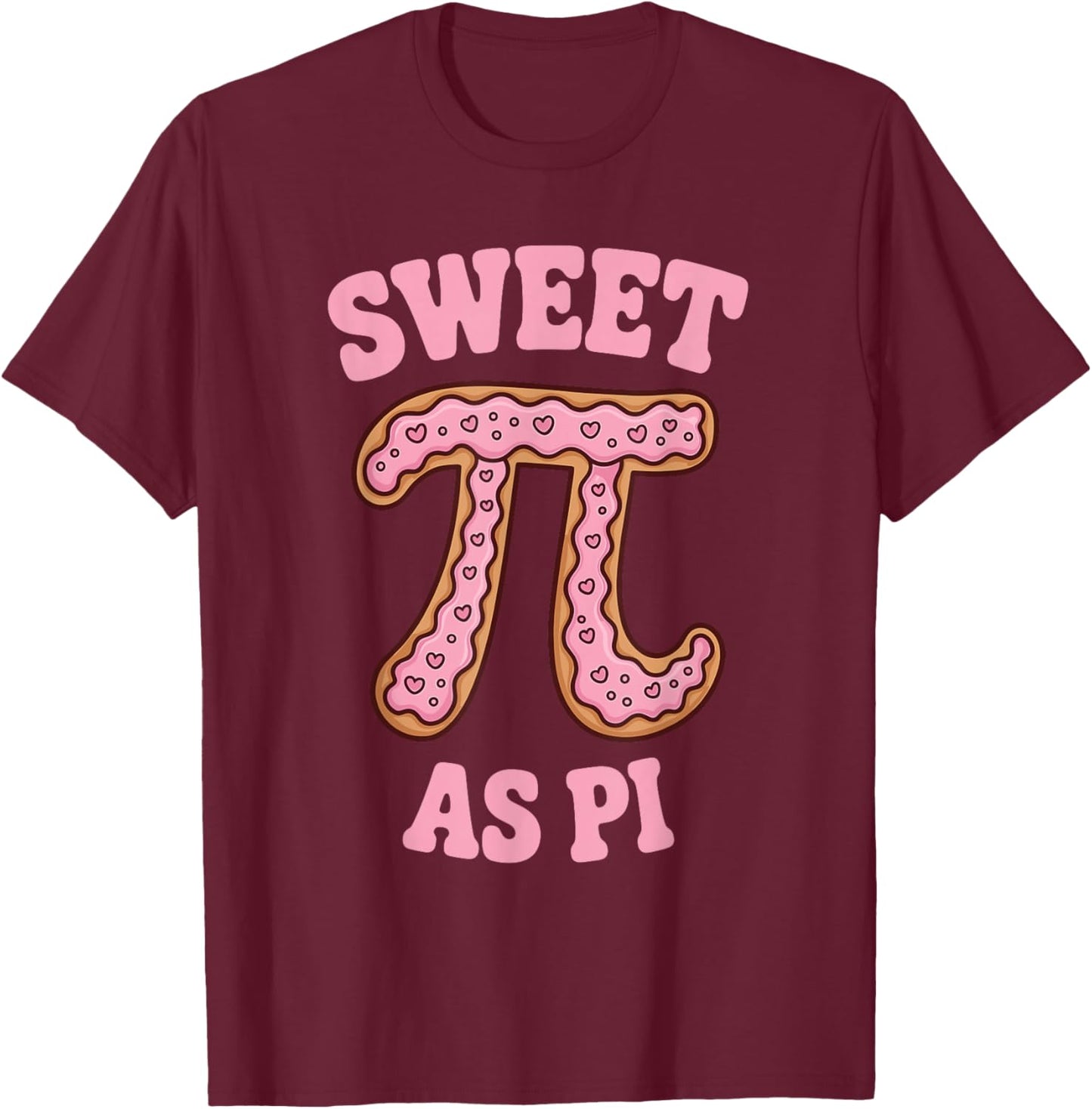 Sweet As Pi Funny Math Teacher Student Pi Day Graphic T-Shirt - T-Shirt | Maroon