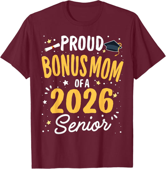 Proud Bonus Mom of A Class 2026 Senior Graduation 2026 T-Shirt - T-Shirt | Maroon