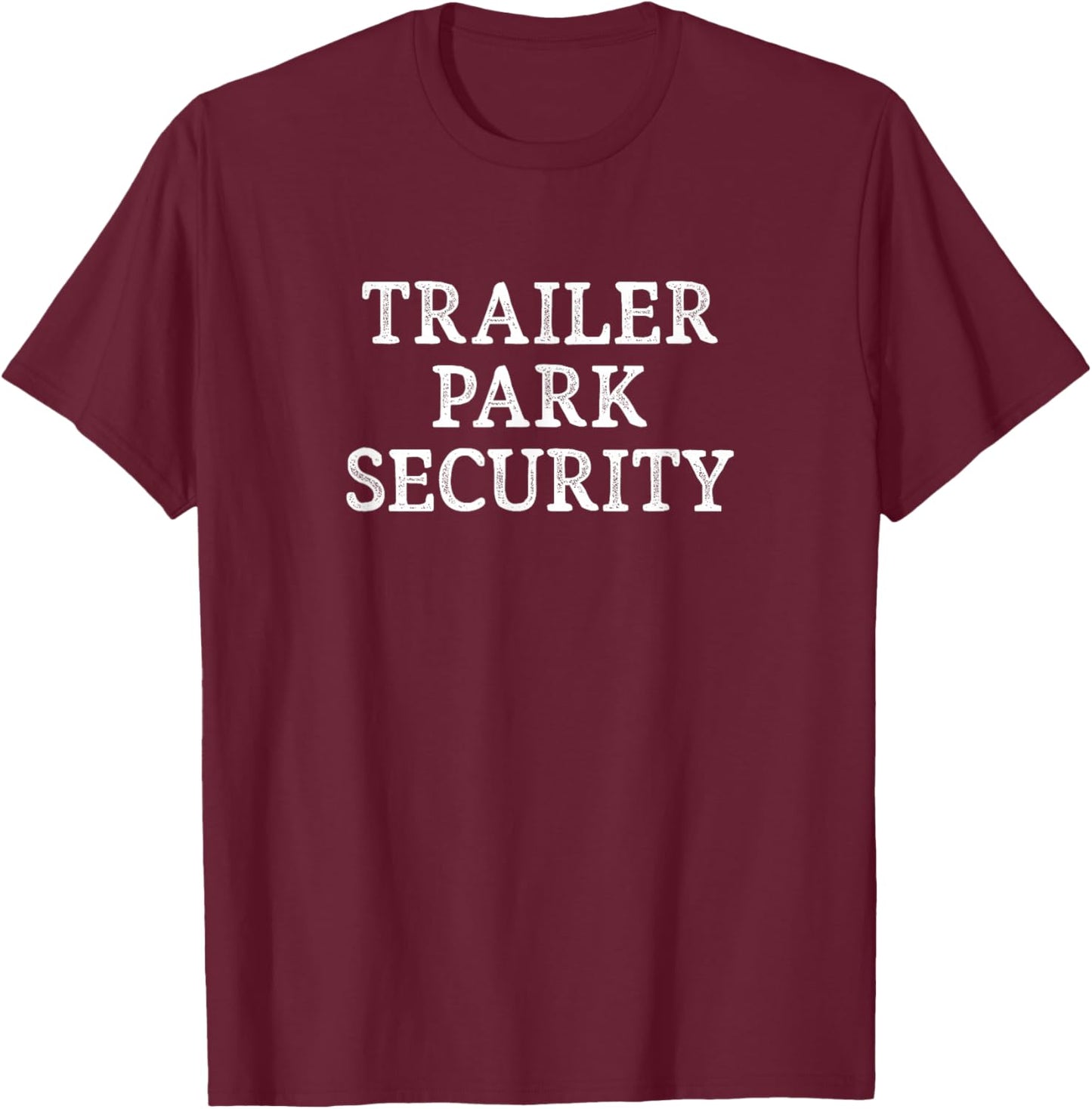 Trailer Park Security - Vintage Style T-Shirt - T-Shirt | Maroon