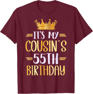 It's My Cousin's 55th Birthday Happy 55 Years Old T-Shirt - T-Shirt | Maroon