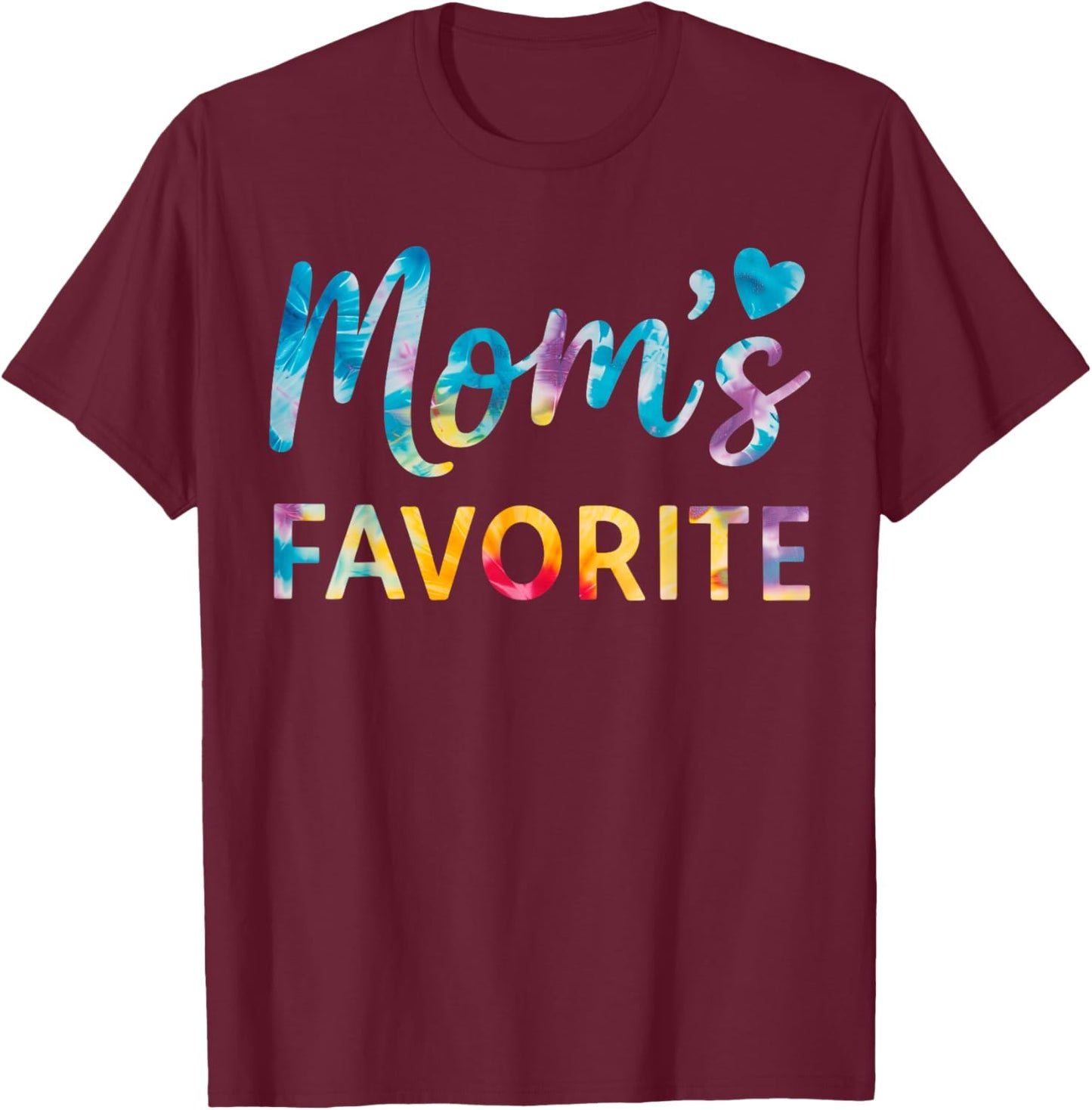 Mom's Favorite Daughter Son Funny Sibling Pun Favorite Child T-Shirt - T-Shirt | Maroon