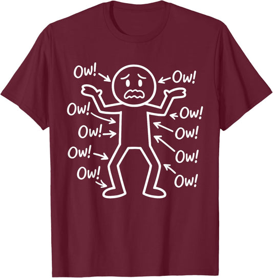 Ow Ow Ow Stick Character Figure Humor Chronic Pain Awareness T-Shirt - T-Shirt | Maroon