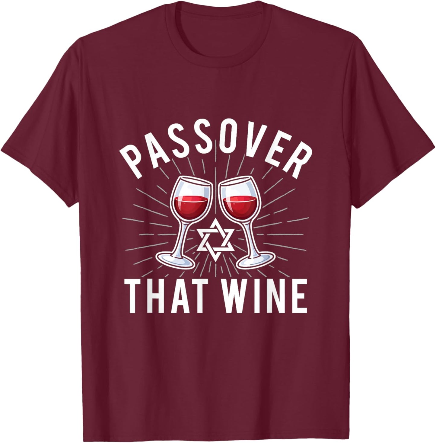 Passover That Wine - Pesach Jewish Holiday Jew T-Shirt - T-Shirt | Maroon