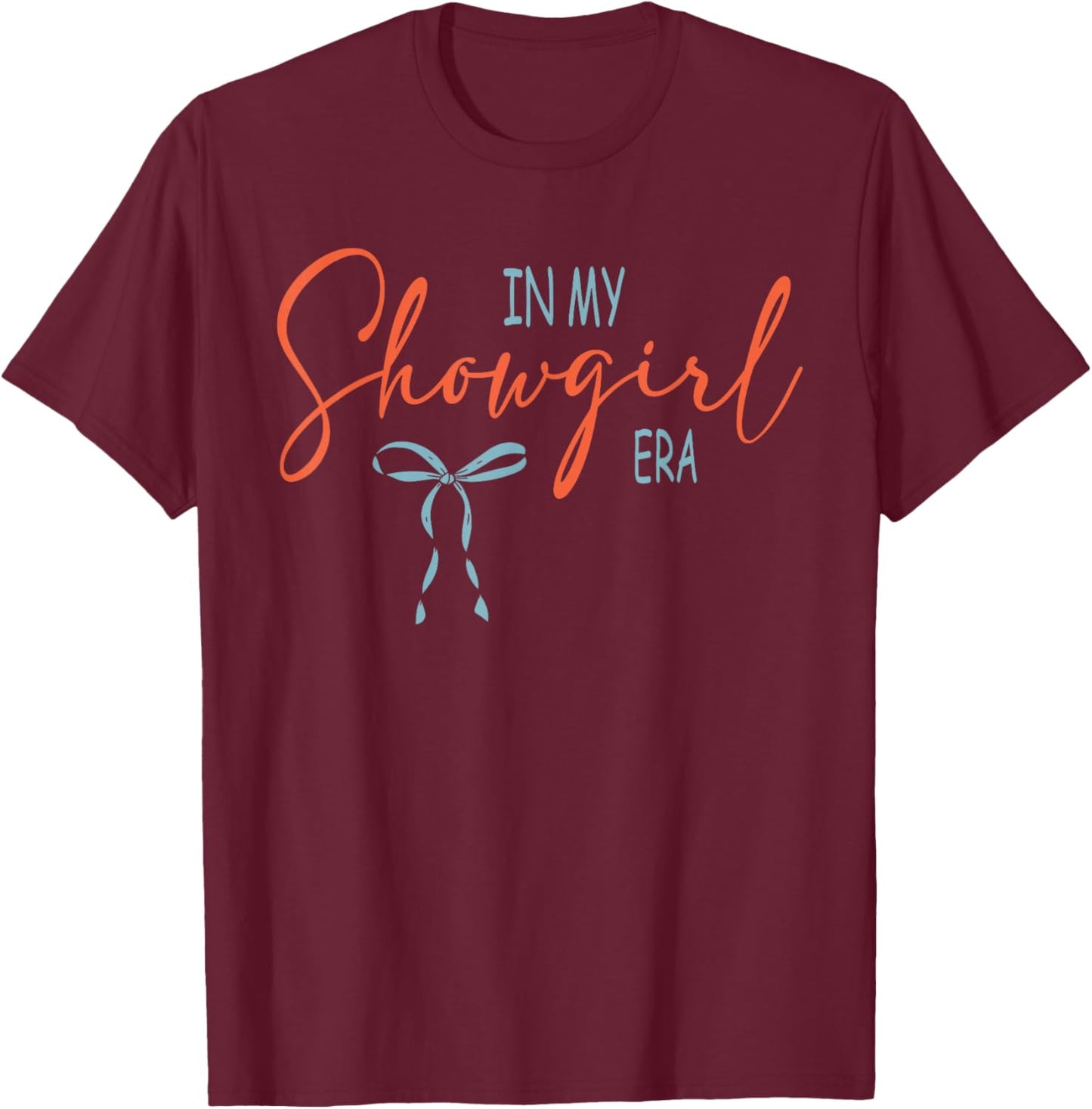 in My Show Girl Era T-Shirt - T-Shirt | Maroon