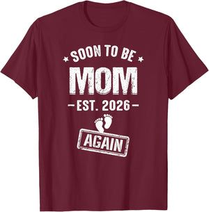 Soon to Be Mom Again Est 2026 Promoted to Mom T-Shirt - T-Shirt | Maroon