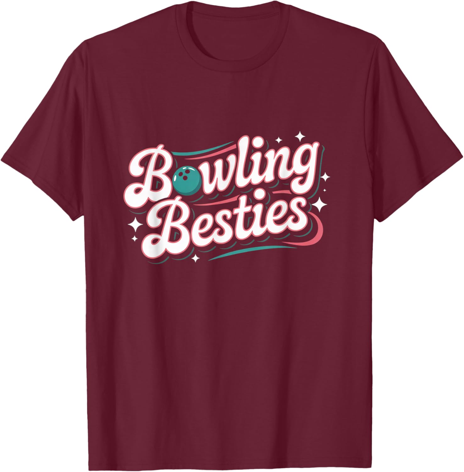 Bowling Besties Women's Fun Ten Pin Bowlers Apparel T-Shirt - T-Shirt | Maroon