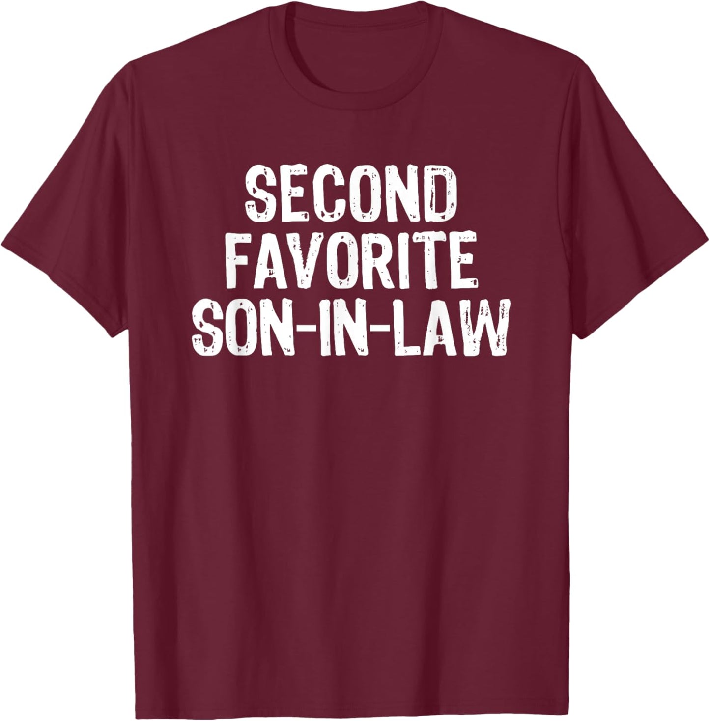 Second Favorite Son-in-Law T-Shirt - T-Shirt | Maroon