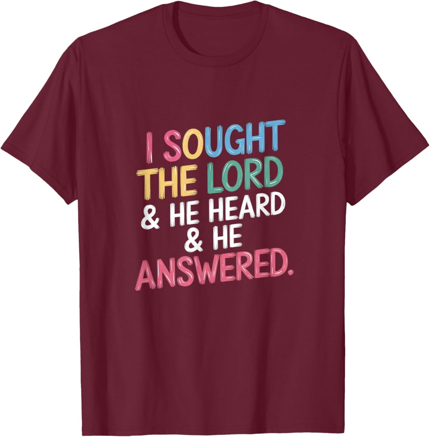 I Sought The Lord and He Heard and Answered Christian Script T-Shirt - T-Shirt | Maroon