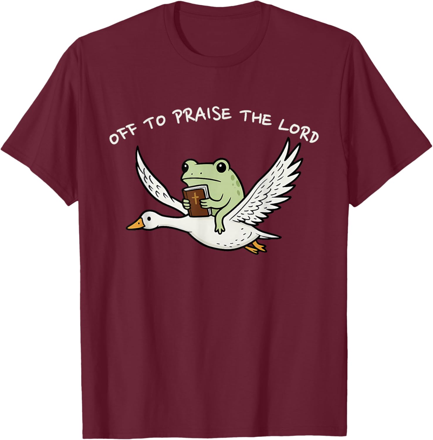 Funny Frog Off to Praise The Lord T-Shirt - T-Shirt | Maroon