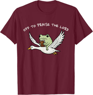 Funny Frog Off to Praise The Lord T-Shirt - T-Shirt | Maroon