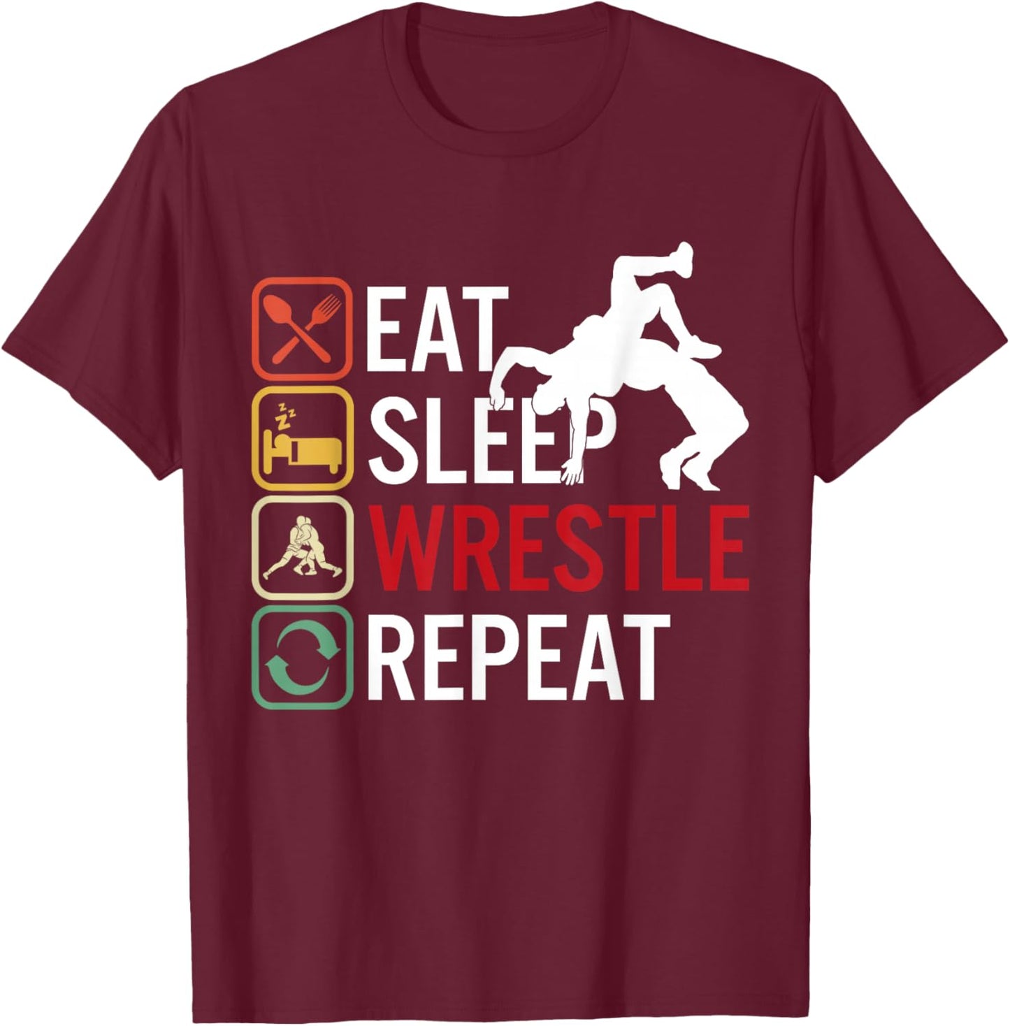 Eat Sleep Wrestle Repeat Wrestling Wrestler T-Shirt - T-Shirt | Maroon