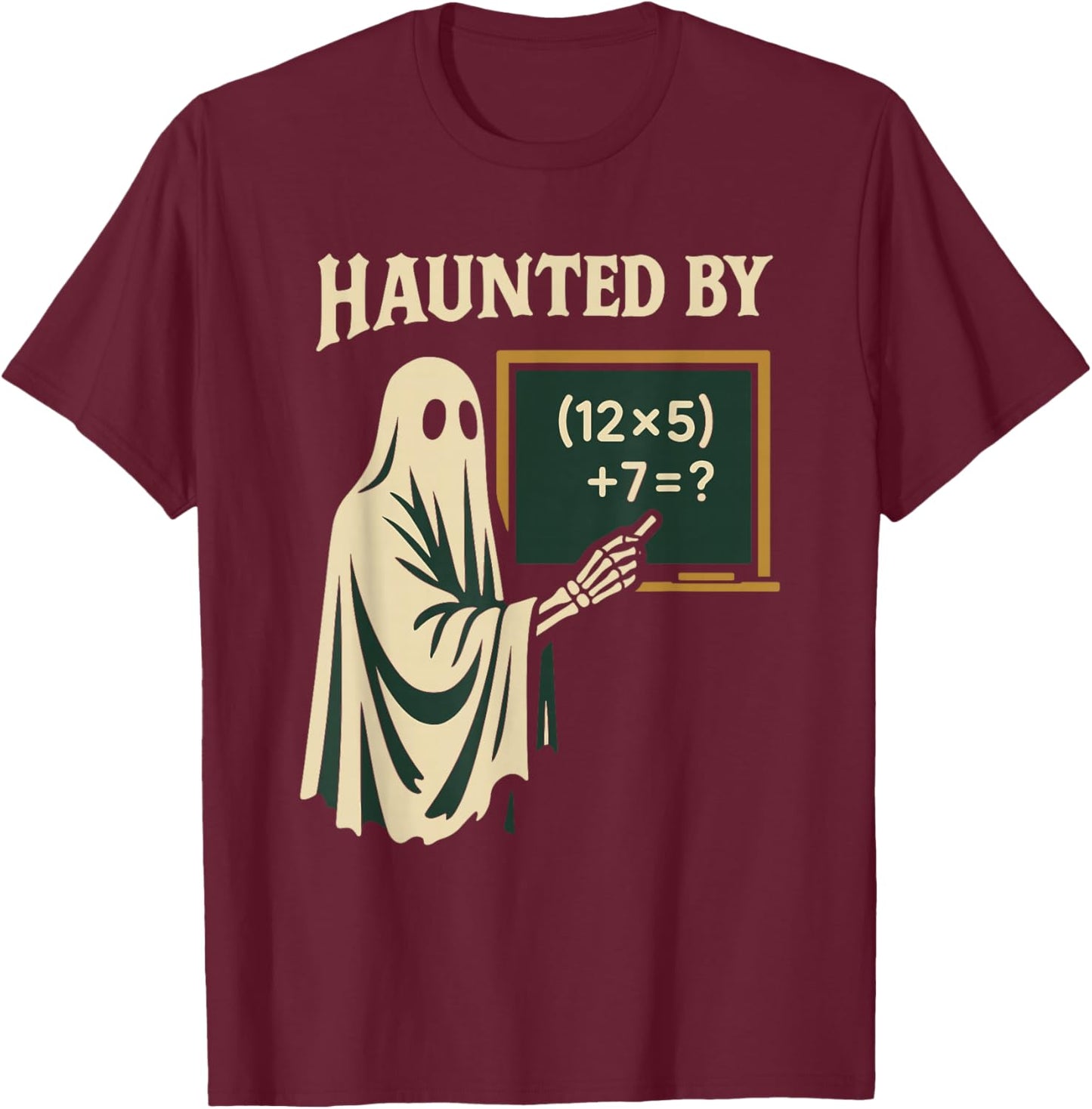 Haunted by 6-7 Halloween 67 Math Teacher Ghost T-Shirt - T-Shirt | Maroon