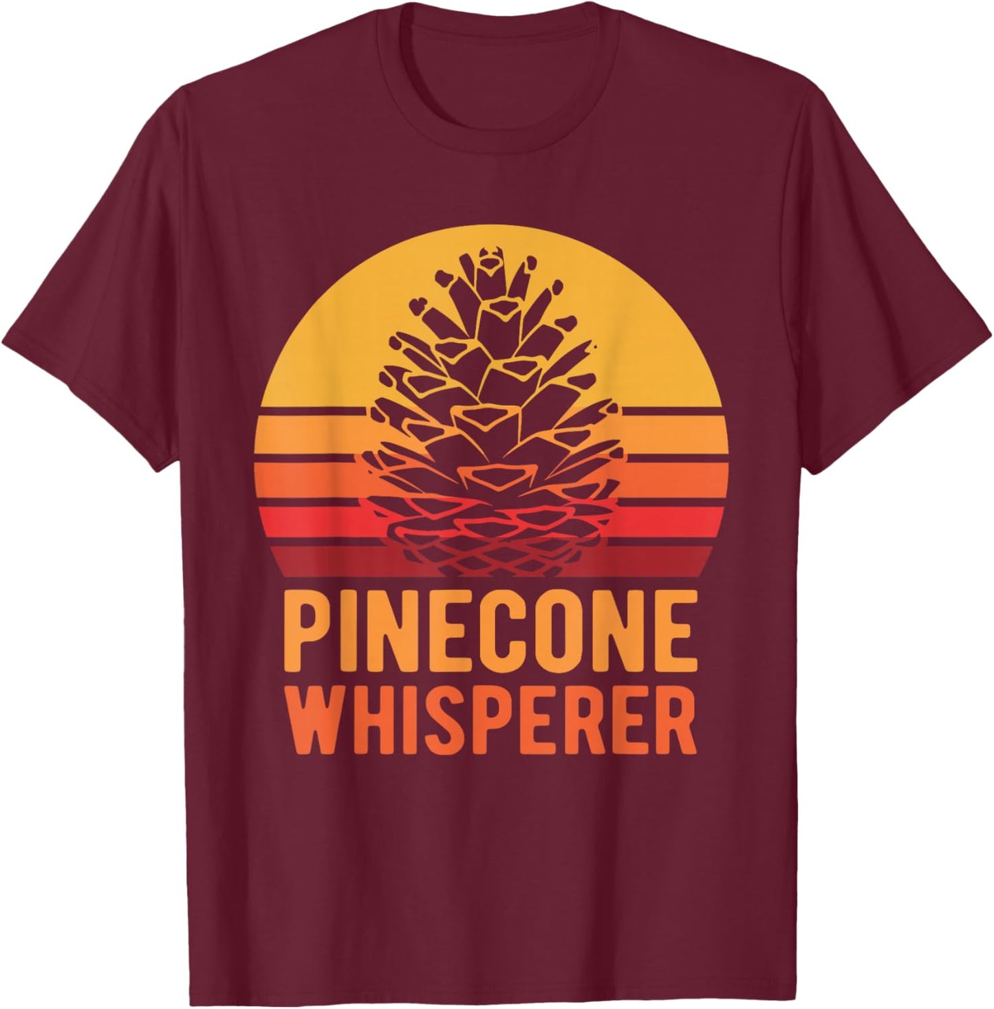 Vintage Pinecone Whisperer Retro Pine Cones T-Shirt - T-Shirt | Maroon