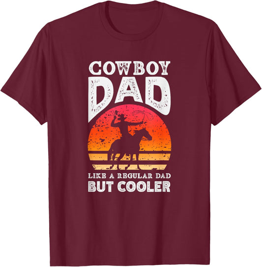 Cowboy Dad Like A Regular Dad But Cooler T-Shirt - T-Shirt | Maroon