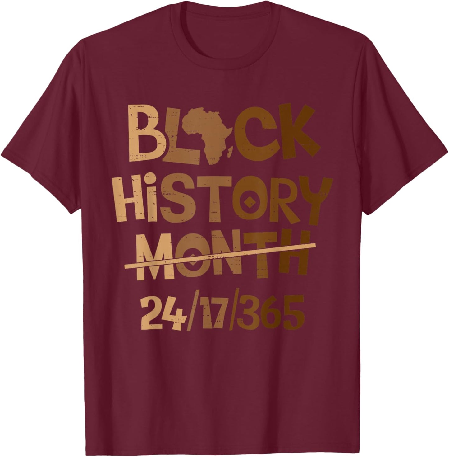Black History Month 24/7/365 Melanin African Men Women Kids T-Shirt - T-Shirt | Maroon