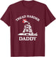 Tread Harder Daddy Funny Sarcastic Gadsden Flag Snake Humor T-Shirt - T-Shirt | Maroon