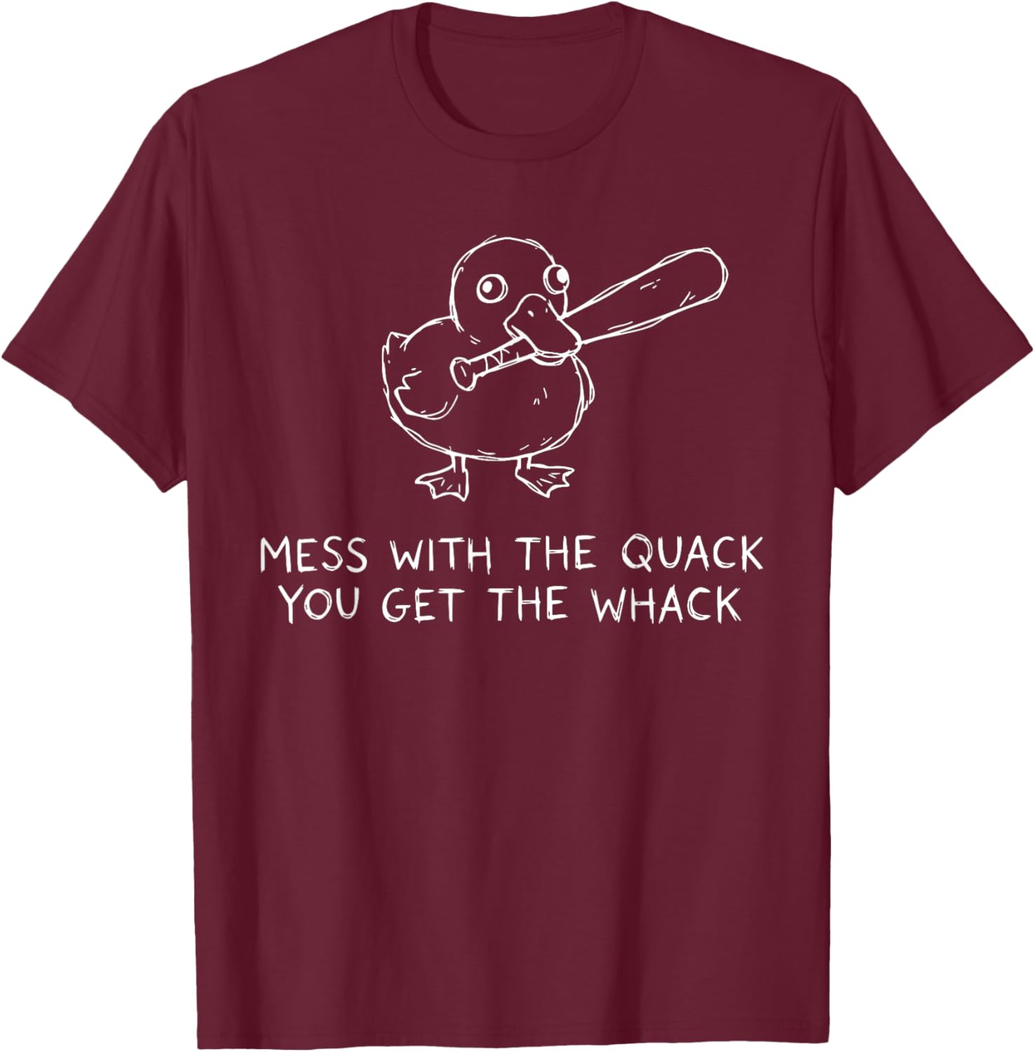 Mess with The Quack You Get The Whack Funny Duck Meme T-Shirt - T-Shirt | Maroon
