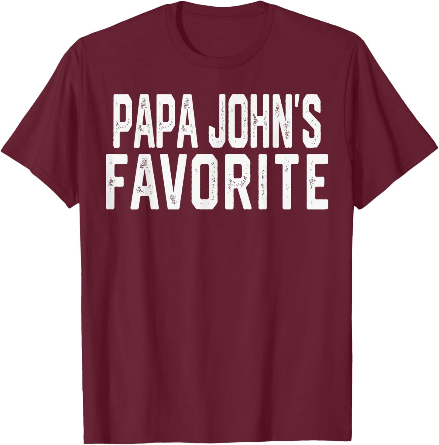 PAPA John’S Favorite Fathers Day Grandparent Grandchild T-Shirt - T-Shirt | Maroon