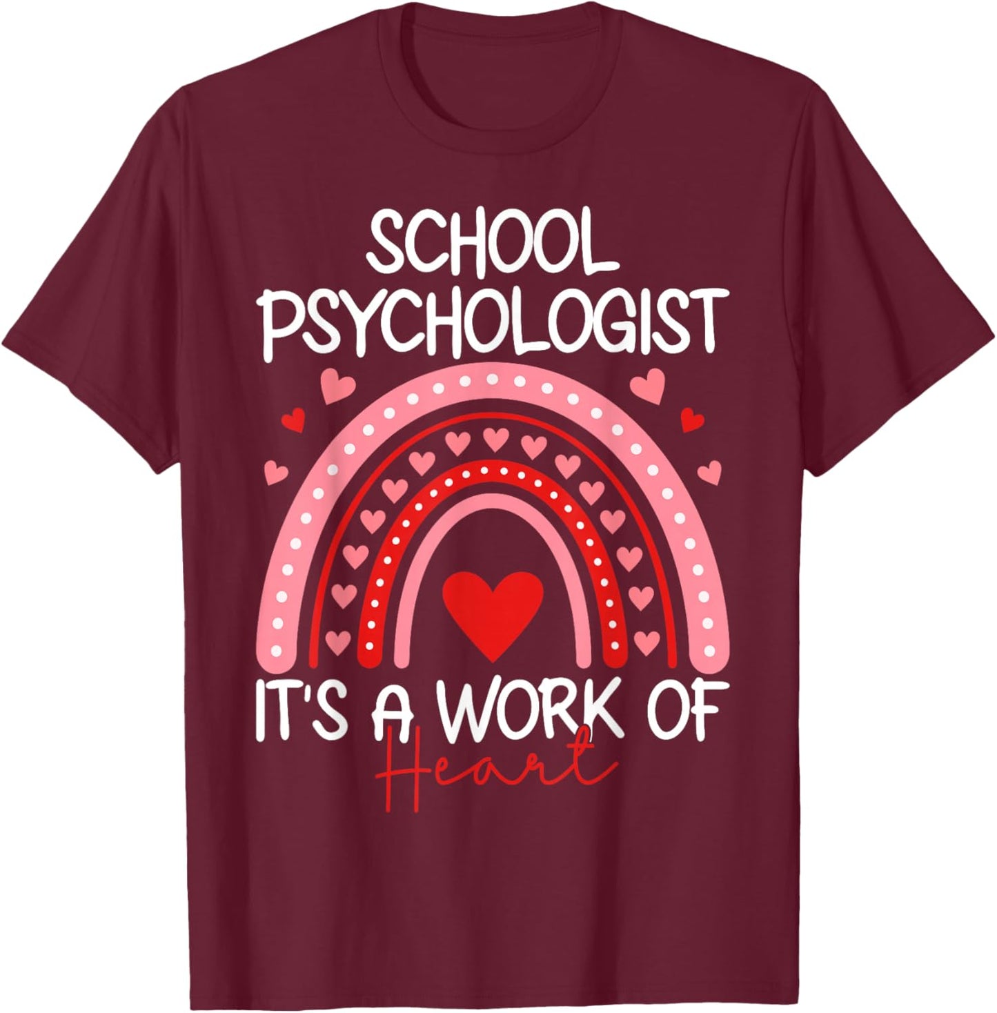 School Psychologist It's A Work of Heart - Valentine’s Day T-Shirt - T-Shirt | Maroon