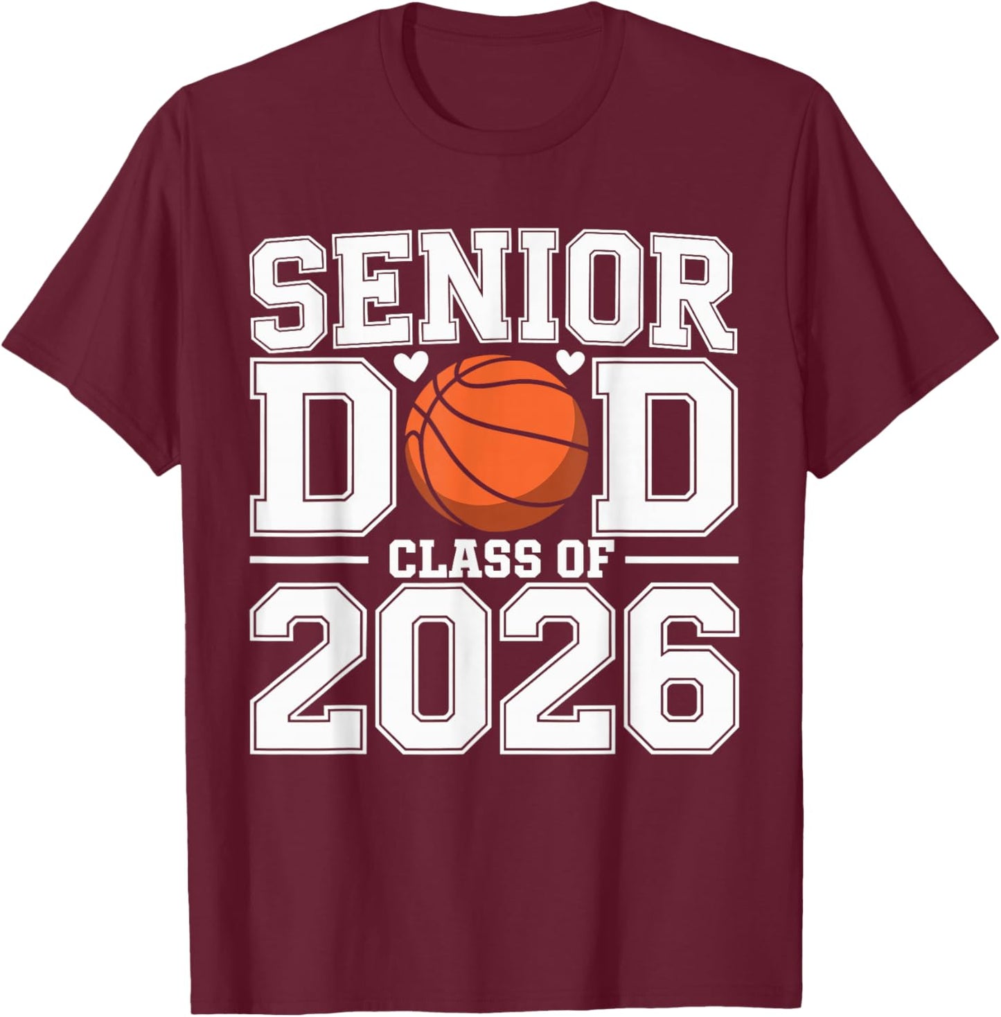 Senior Dad Class of 2026 Cute Basketball Dad Graduation 2026 T-Shirt - T-Shirt | Maroon