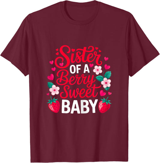 Sister of A Berry Sweet One Strawberry Baby First Birthday T-Shirt - T-Shirt | Maroon
