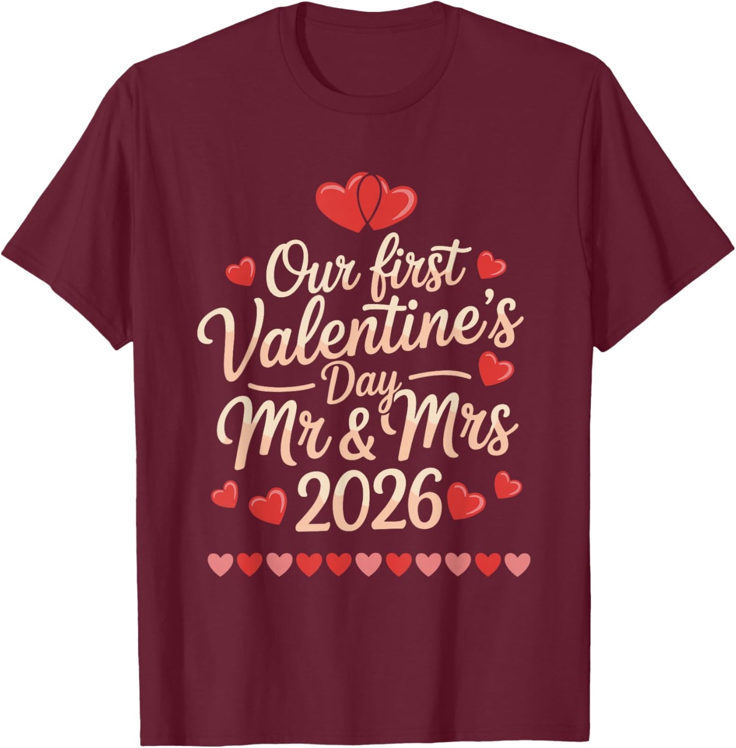 Our First Valentines as Mr and Mrs 2026 T-Shirt - T-Shirt | Maroon