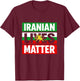 Iranian Lives Matter Free Iran Make Iran Great Again T-Shirt - T-Shirt | Maroon