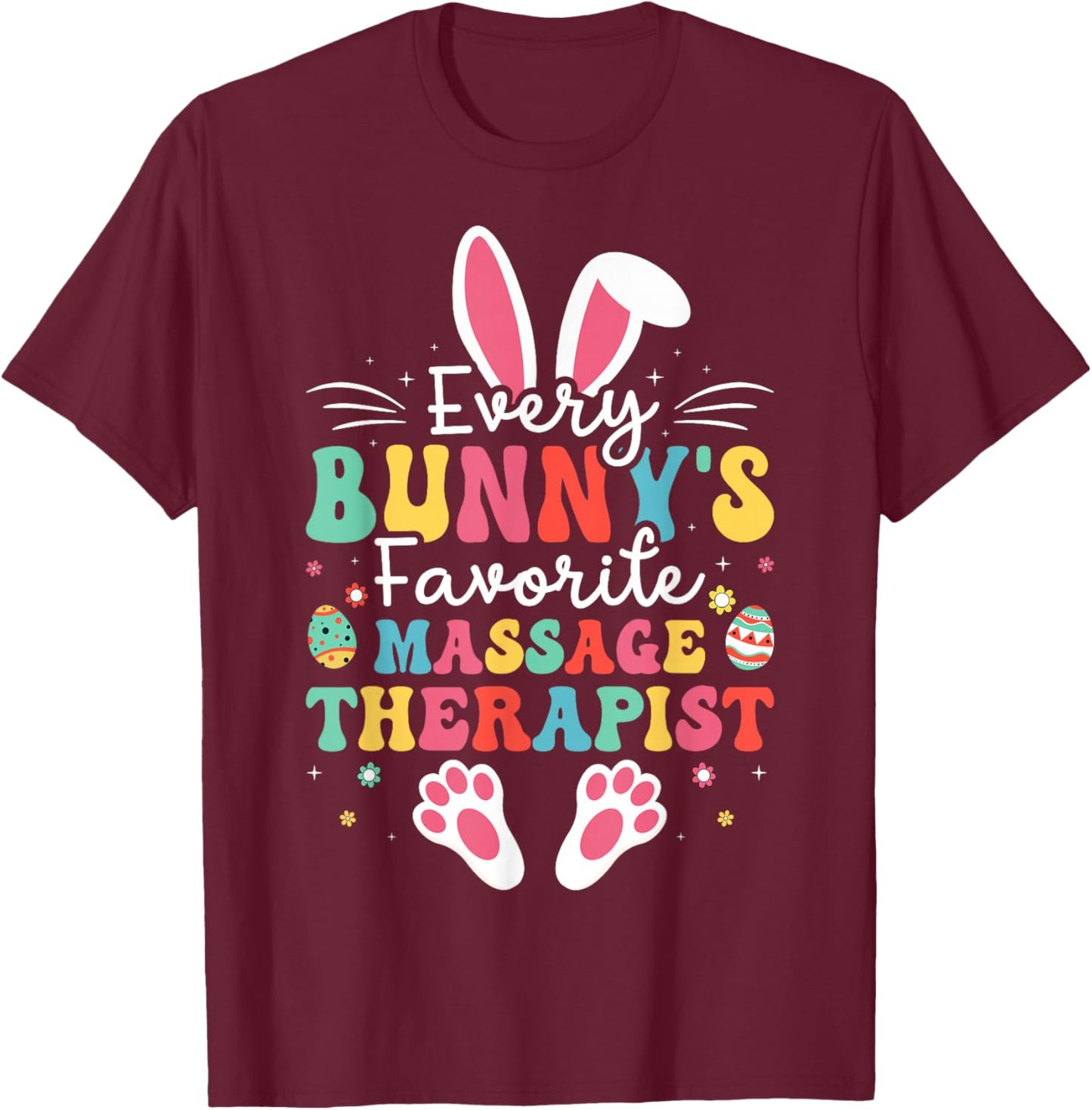 Every Bunny's Favorite Massage Therapist Easter Day T-Shirt - T-Shirt | Maroon