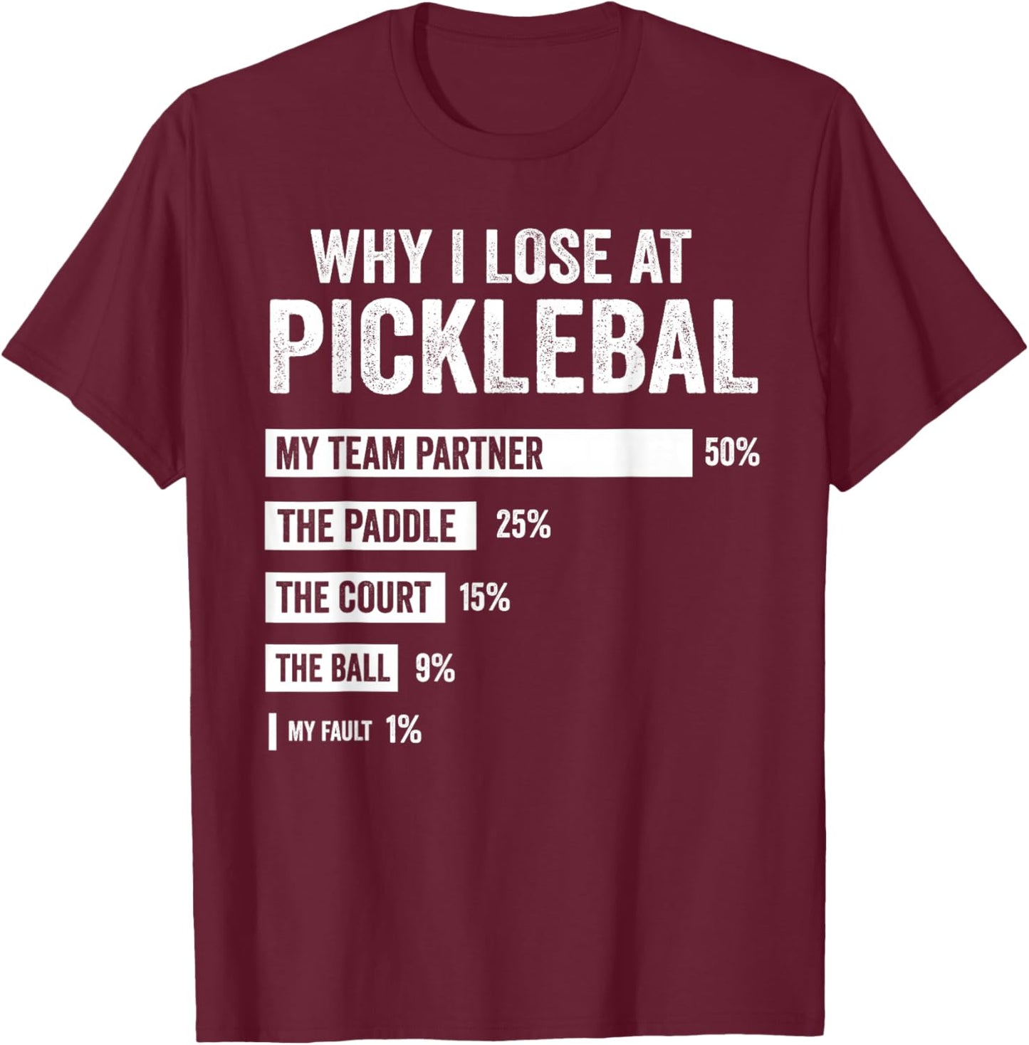Why I Lose at Pickleball Funny Player Quote T-Shirt - T-Shirt | Maroon