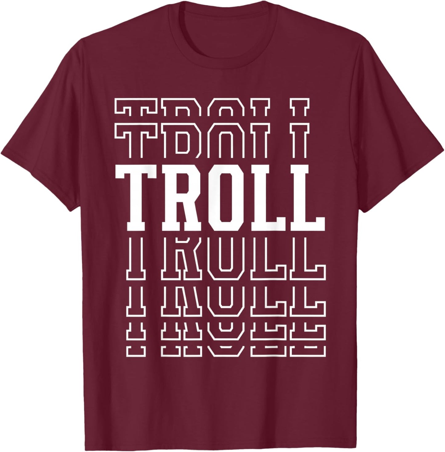 Troll Layered Text Costume Fantasy Fan T-Shirt - T-Shirt | Maroon