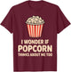 Funny Popcorn Themed Women Adults Kids Popcorn Lover T-Shirt - T-Shirt | Maroon