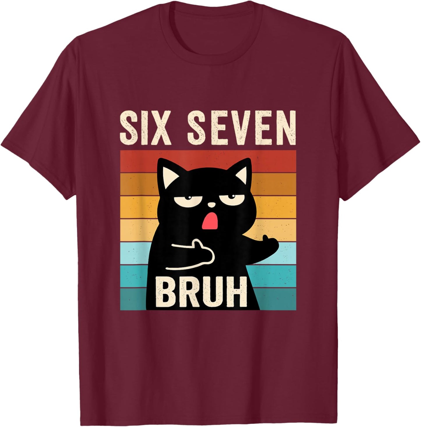 Funny 67 Meme Bruh with Cat Boys Girls Teens Six Seven Bruh T-Shirt - T-Shirt | Maroon
