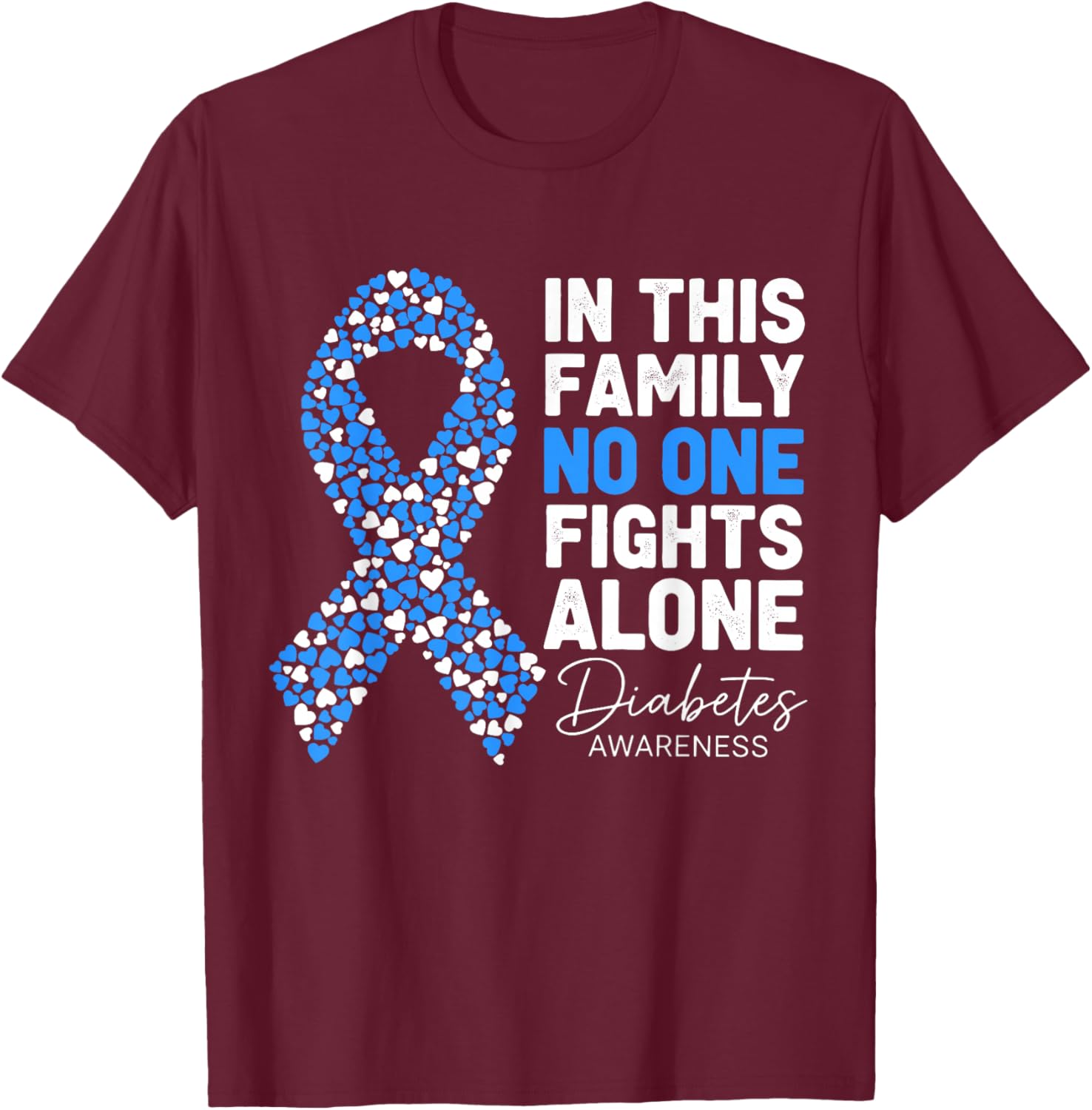 in This Family No One Fight Alone Diabetes Awareness T-Shirt - T-Shirt | Maroon