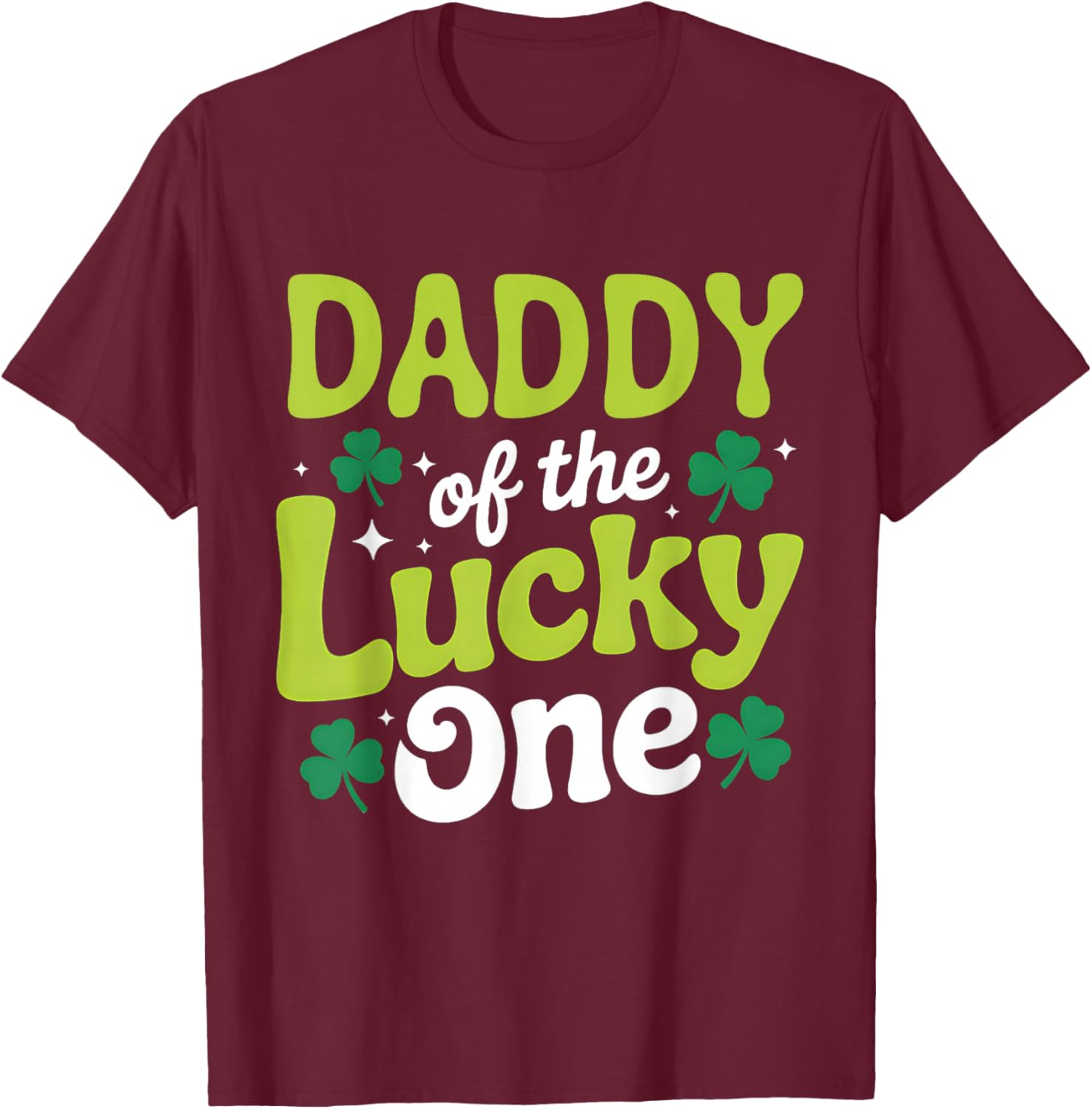 Daddy of The Lucky One First Birthday St Patrick's Day Dad T-Shirt - T-Shirt | Maroon