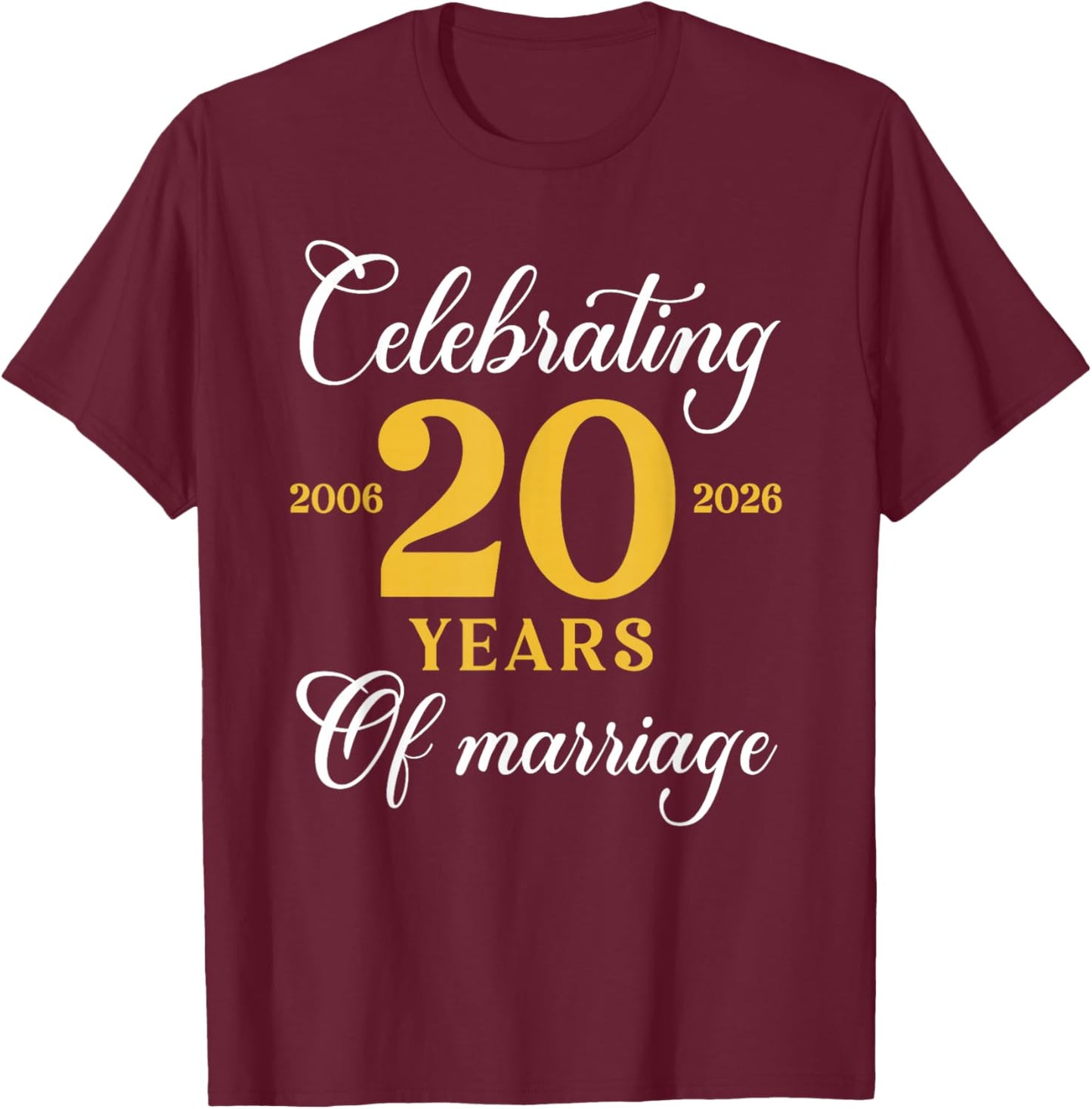 Funny 20 Years of Marriage 2006 20th Wedding Anniversary T-Shirt - T-Shirt | Maroon