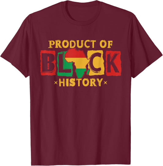 Product of Black History African American Men Women Kids T-Shirt - T-Shirt | Maroon